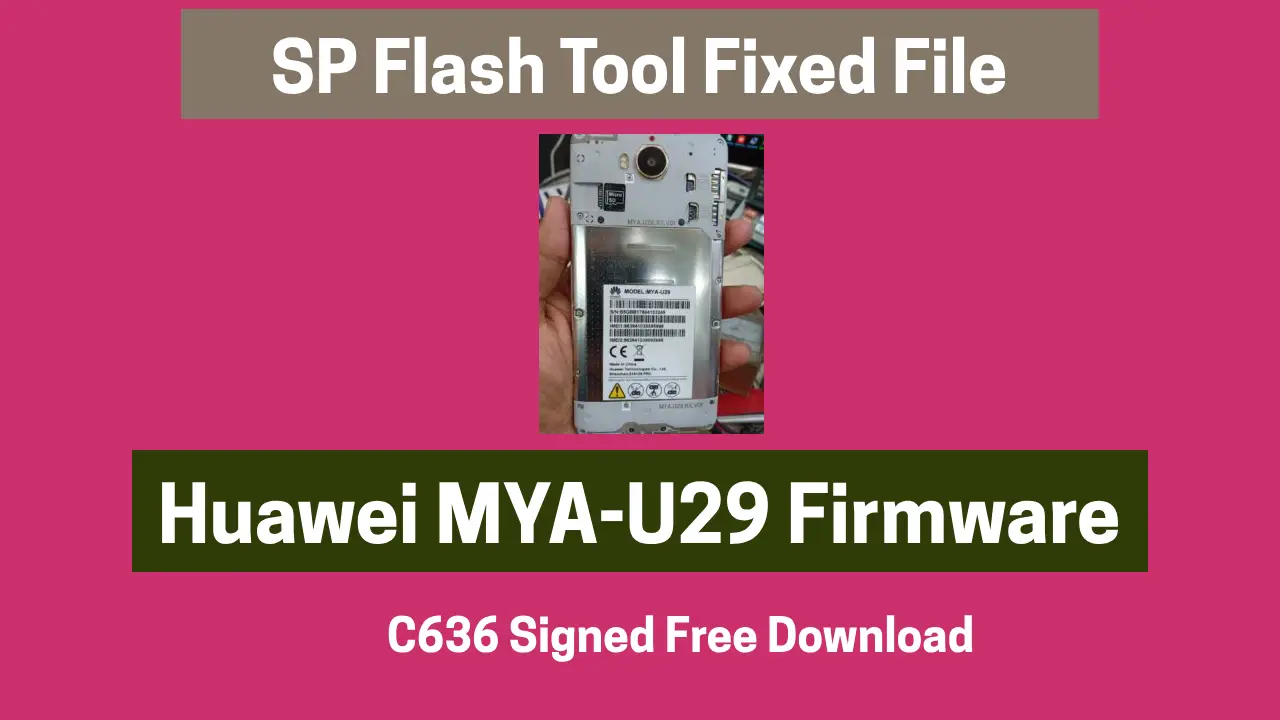 Huawei MYA-U29 Firmware C636 Signed Free