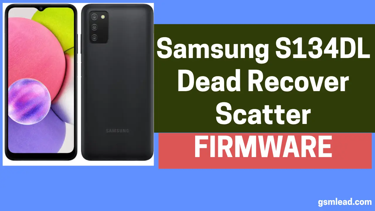 Samsung S134DL U10 Scatter Firmware [Dead Boot Repair]