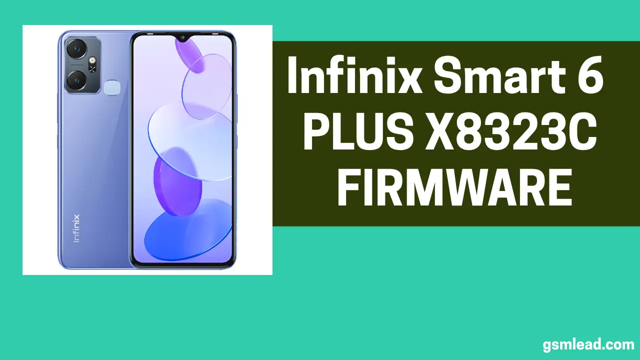 Infinix Smart 6 Plus X6823C Firmware Signed Fastboot Fix