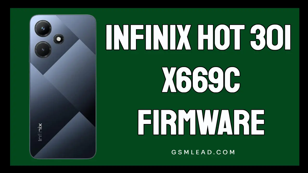 Infinix Hot 30i X669C Firmware Hang Logo Dead Fixed