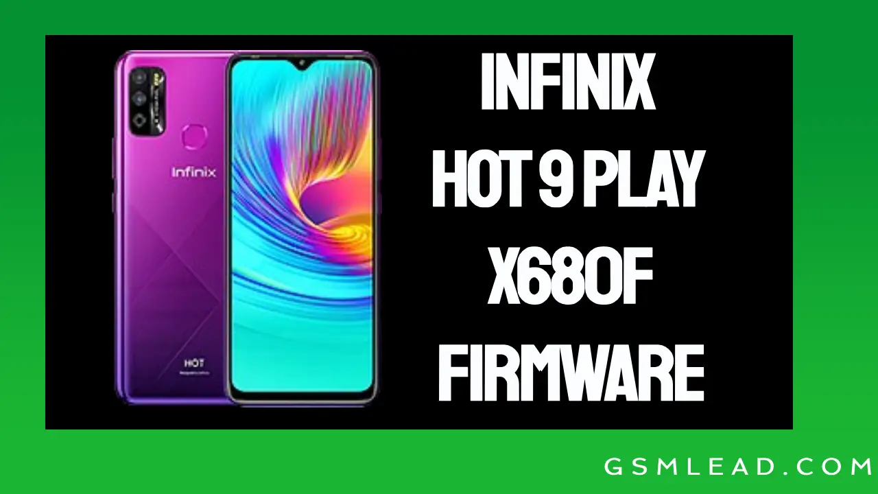 Infinix Hot 9 Play X680F Firmware Latest Fastboot Fix