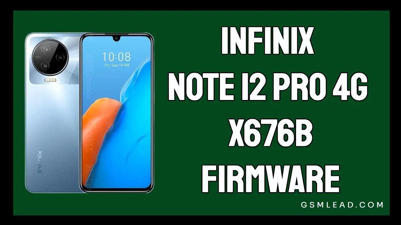 Infinix Note 12 Pro 4G X676B Firmware Fastboot Fixed