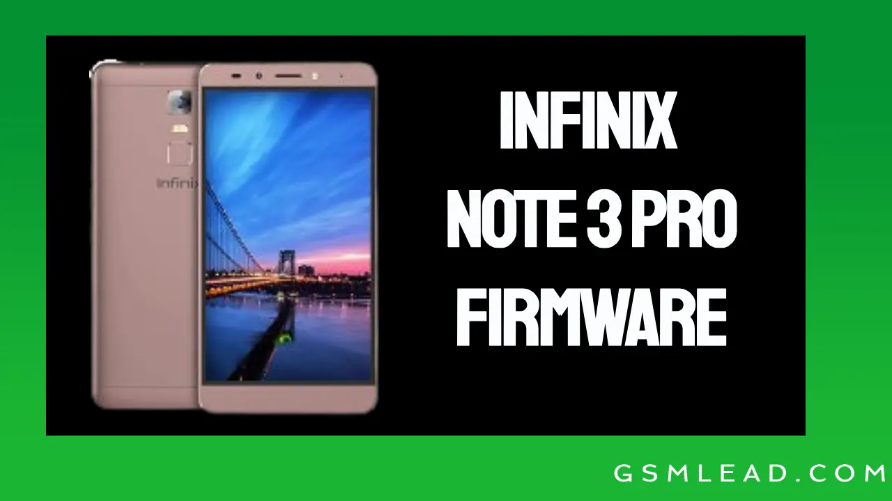 Infinix Note 3 Pro Firmware Official Fastboot fix